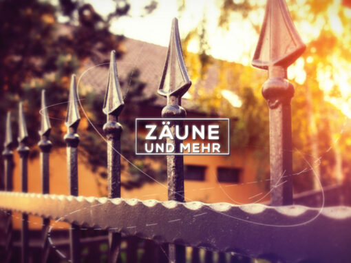 ZÄUNE UND MEHR